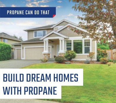 Build dream homes with propane